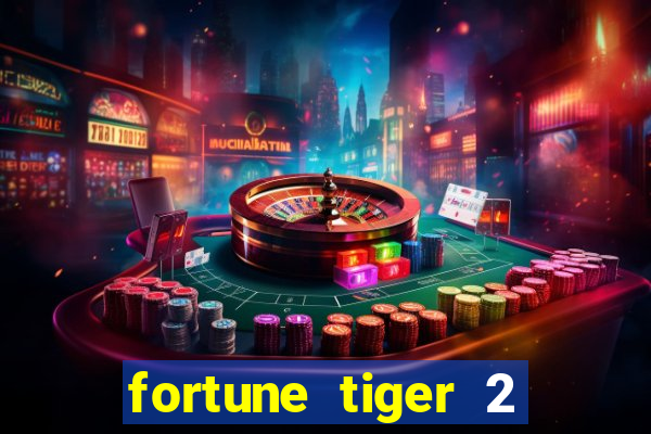 fortune tiger 2 demo free